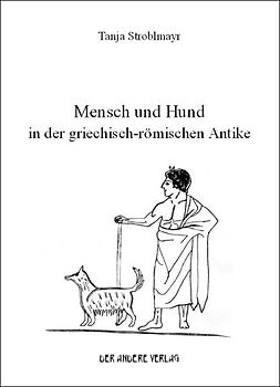 Mensch und Hund in der griechisch-römischen Antike