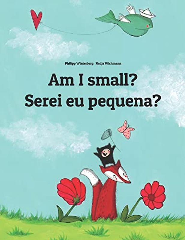 Am I small? Serei eu pequena?: Children's Picture Book English-European Portuguese (Bilingual Edition) (Bilingual Books (English-Portuguese (European)) by Philipp Winterberg)