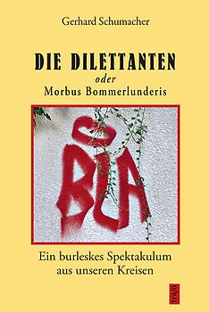Die Dillettanten oder Morbus Bommerlunderis