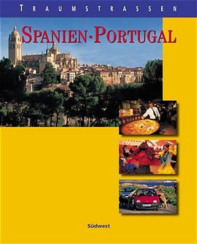 Traumstrassen Spanien und Portugal