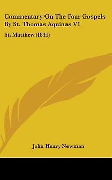 Commentary On The Four Gospels By St. Thomas Aquinas V1