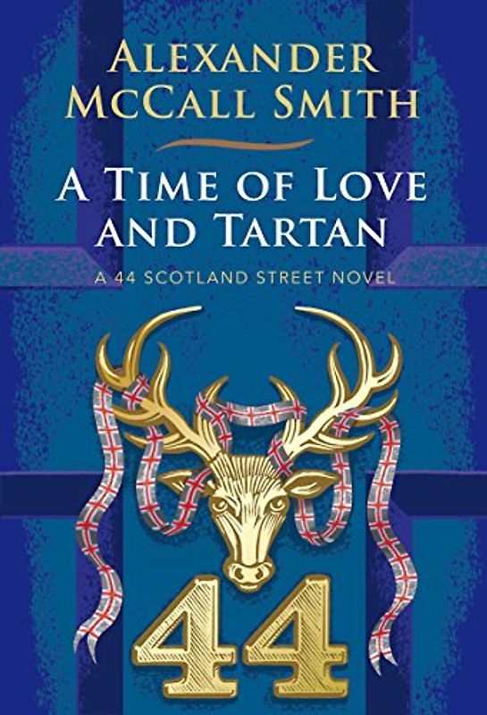 A Time of Love and Tartan: A 44 Scotland Street Novel