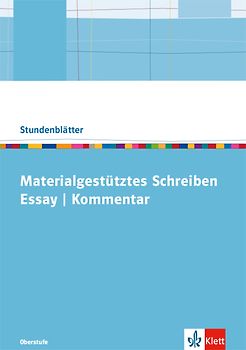 Materialgestütztes Schreiben: Essay und Kommentar