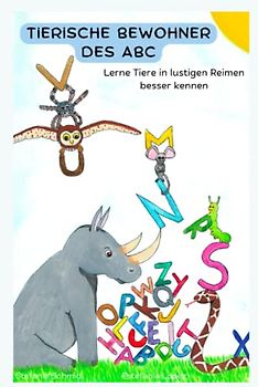 Tierische Bewohner des ABC: Lerne Tiere in lustigen Reimen besser kennen