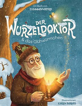 Der Wurzeldoktor & das Glühwürmchen