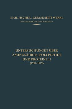 Untersuchungen über Aminosäuren, Polypeptide und Proteine II (1907–1919)