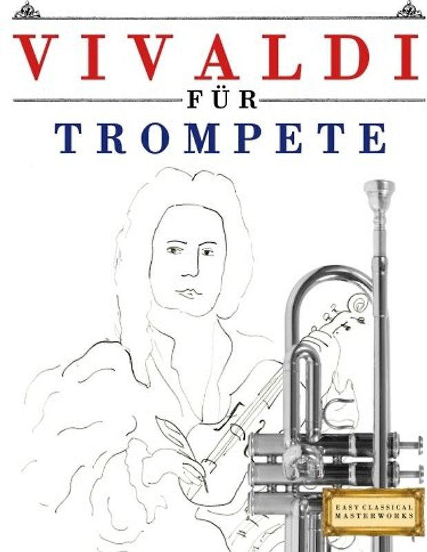 Vivaldi für Trompete: 10 Leichte Stücke für Trompete Anfänger Buch