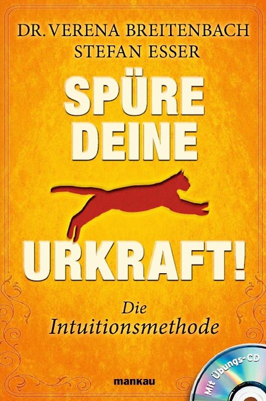 Spüre deine Urkraft! Die Intuitionsmethode