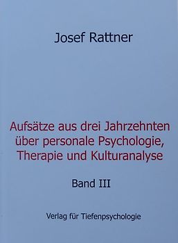 Aufsätze aus drei Jahrzehnten über personale Psychologie, Therapie und Kulturanalyse