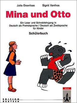 Mina und Otto. Ein Lese- und Schreiblehrgang in Deutsch als Fremdsprache....