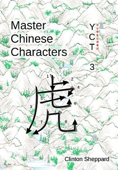 Master Chinese Characters: YCT 3 (Learn 中小学生汉语考试 (YCT) Chinese Characters, Band 3)