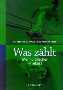 Was zählt. Mein biblischer Firmkurs - Leiterheft