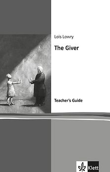 The Giver. Teacher's Guide. Englische Lektüre für das 5. Lernjahr