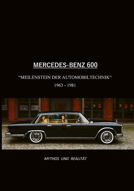 Mercedes-Benz 600, Meilenstein der Automobiltechnik 1963-1981