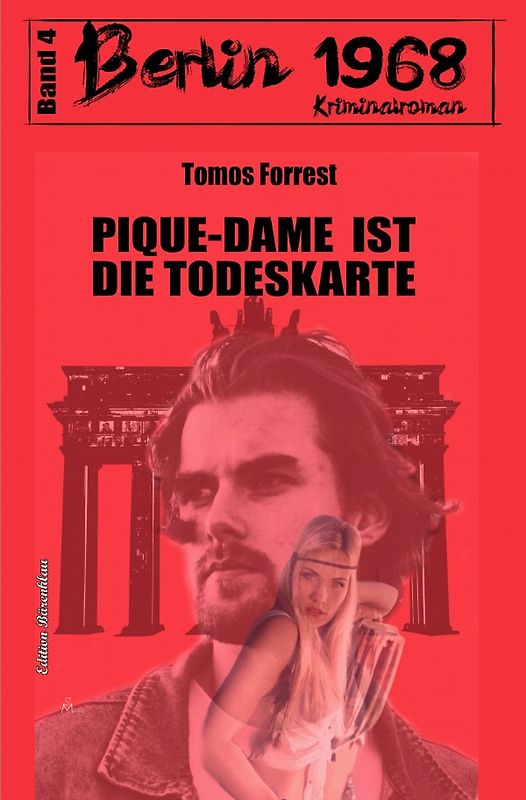 Pique-Dame ist die Todeskarte: Berlin 1968 Kriminalroman - Band 4