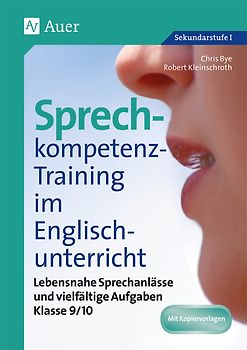 Sprechkompetenz-Training Englisch 9/10. Lebensnahe Sprechanlässe und vielfältige Aufgaben (9. und 10. Klasse)