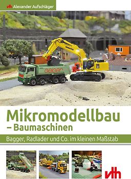 Mikromodellbau – Baumaschinen