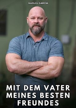 Mit dem Vater meines besten Freundes