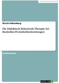 Die Dialektisch Behaviorale Therapie bei Borderline-Persönlichkeitsstörungen