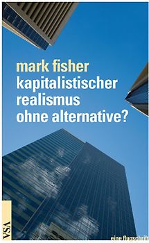 kapitalistischer realismus ohne alternative?