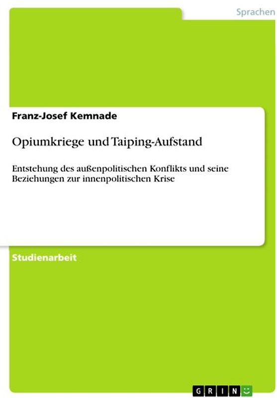Opiumkriege und Taiping-Aufstand. Entstehung des außenpolitischen Konflikts und seine Beziehungen zur innenpolitischen Krise