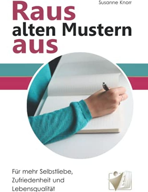 Raus aus alten Mustern: Selbstcoaching für ein positives Mindset