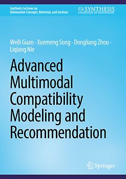Advanced Multimodal Compatibility Modeling and Recommendation