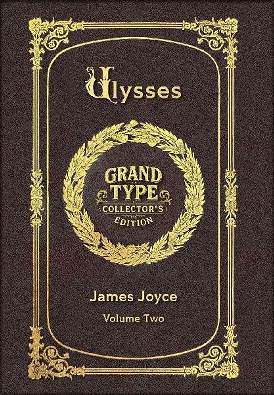 Large Print - Ulysses, Volume 2 of 3 - Grand Type Collector's Edition - Matte Hardcover with Dust Jacket