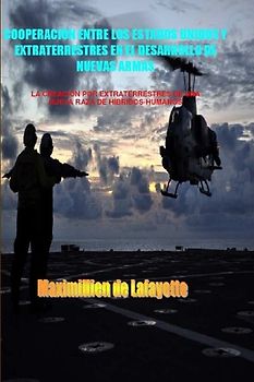 Cooperación entre los Estados Unidos y Extraterrestres En El Desarrollo de Nuevas Armas