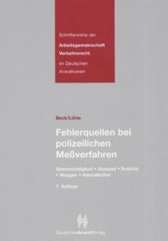 Fehlerquellen bei polizeilichen Messverfahren. Geschwindigkeit, Abstand, Rotlicht, Waagen, Atemalkohol