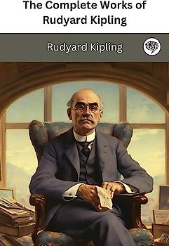 The Complete Works of Rudyard Kipling