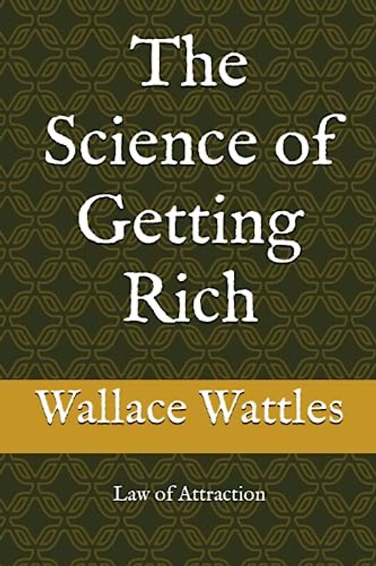 The Science of Getting Rich: Law of Attraction