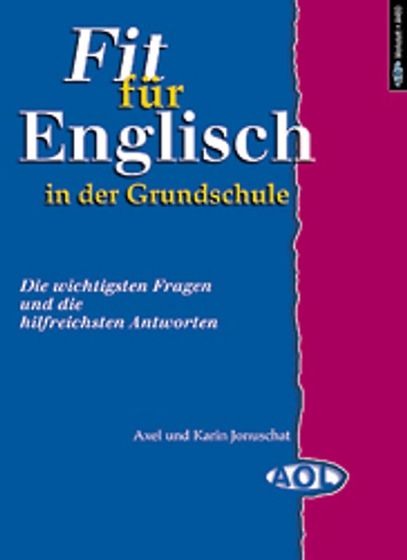 Fit für Englisch in der Grundschule. Die wichtigsten Fragen und die hilfreichsten Antworten
