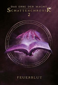 Das Erbe der Macht - Schattenchronik 2: Feuerblut (Bände 4-6)