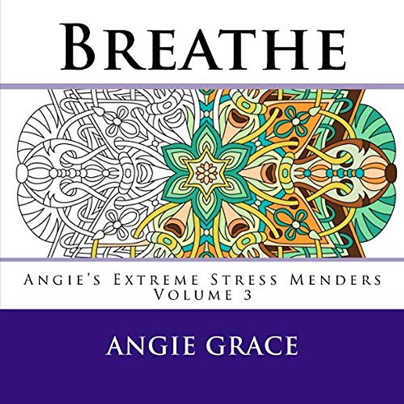 Breathe (Angie's Extreme Stress Menders Volume 3)