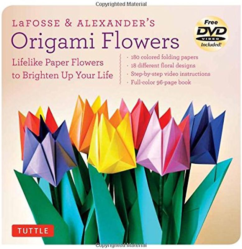 LaFosse & Alexander's Origami Flowers: Lifelike Paper Flowers to Brighten Up Your Life [With Book(s) and DVD and 180 Sheets Origami Paper] - Lafosse, Michael G.