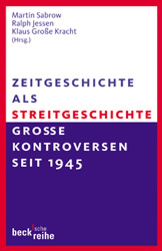 Zeitgeschichte als Streitgeschichte
