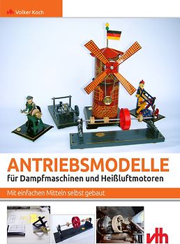 Antriebsmodelle für Dampfmaschinen und Heißluftmotoren
