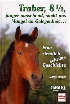 Traber, 8 1/2 - jünger aussehend, sucht aus Mangel an Gelegenheit ...