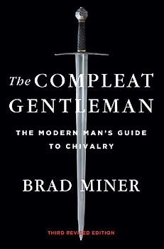 The Compleat Gentleman: The Modern Man's Guide to Chivalry