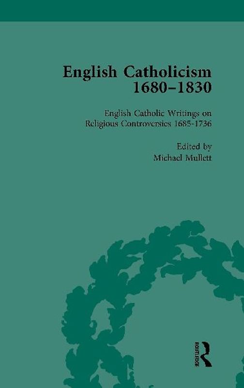 English Catholicism, 1680-1830, vol 1