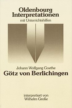 Johann Wolfgang Goethe: Götz von Berlichingen