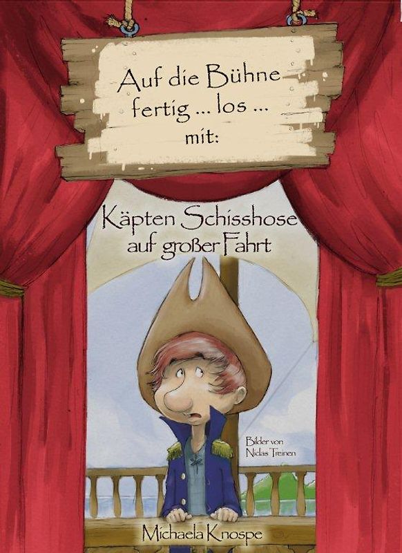 Auf die Bühne fertig ... los ... mit: Käpten Schisshose auf großer Fahrt