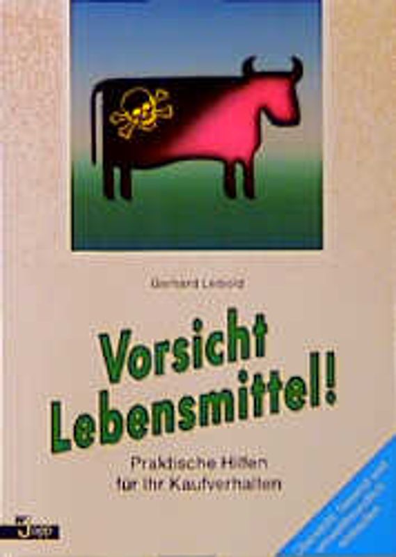Vorsicht Lebensmittel!. Praktische Hilfen für Ihr Kaufverhalten