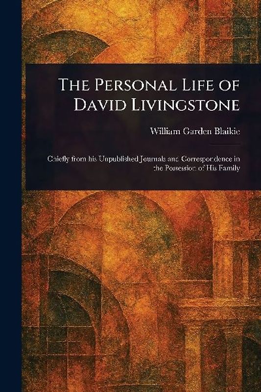 The Personal Life of David Livingstone