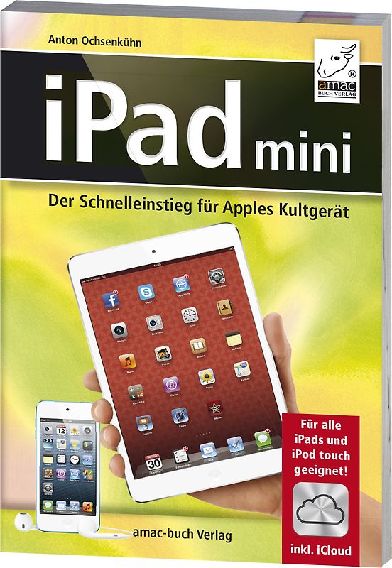 iPad mini - Der Schnelleinstieg für Apples Kultgerät