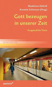 Gott bezeugen in unserer Zeit