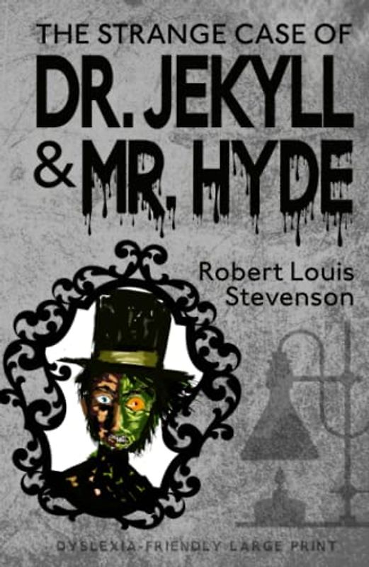 The Strange Case of Dr. Jekyll and Mr. Hyde (Dyslexia-Friendly Large Print Edition)