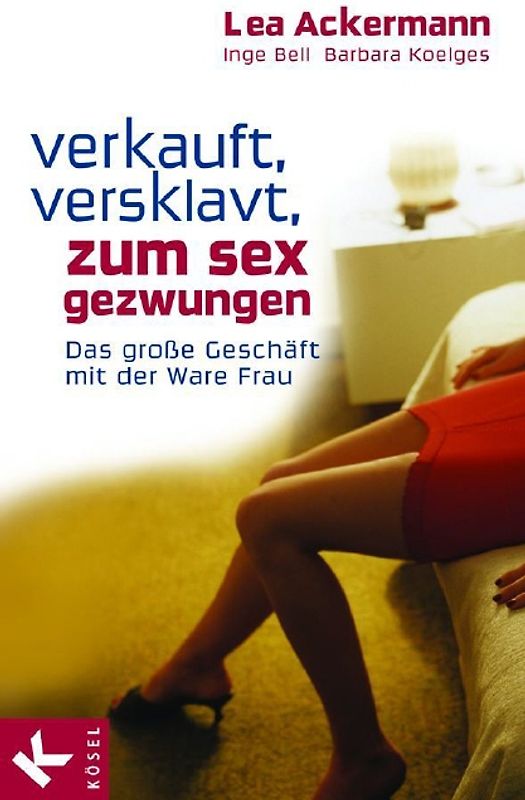 Verkauft, versklavt, zum Sex gezwungen