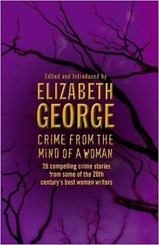 Crime from the Mind of a Woman - Elizabeth George